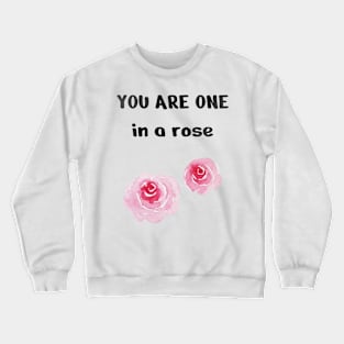 One In A rose, Cute Funny Rose Crewneck Sweatshirt